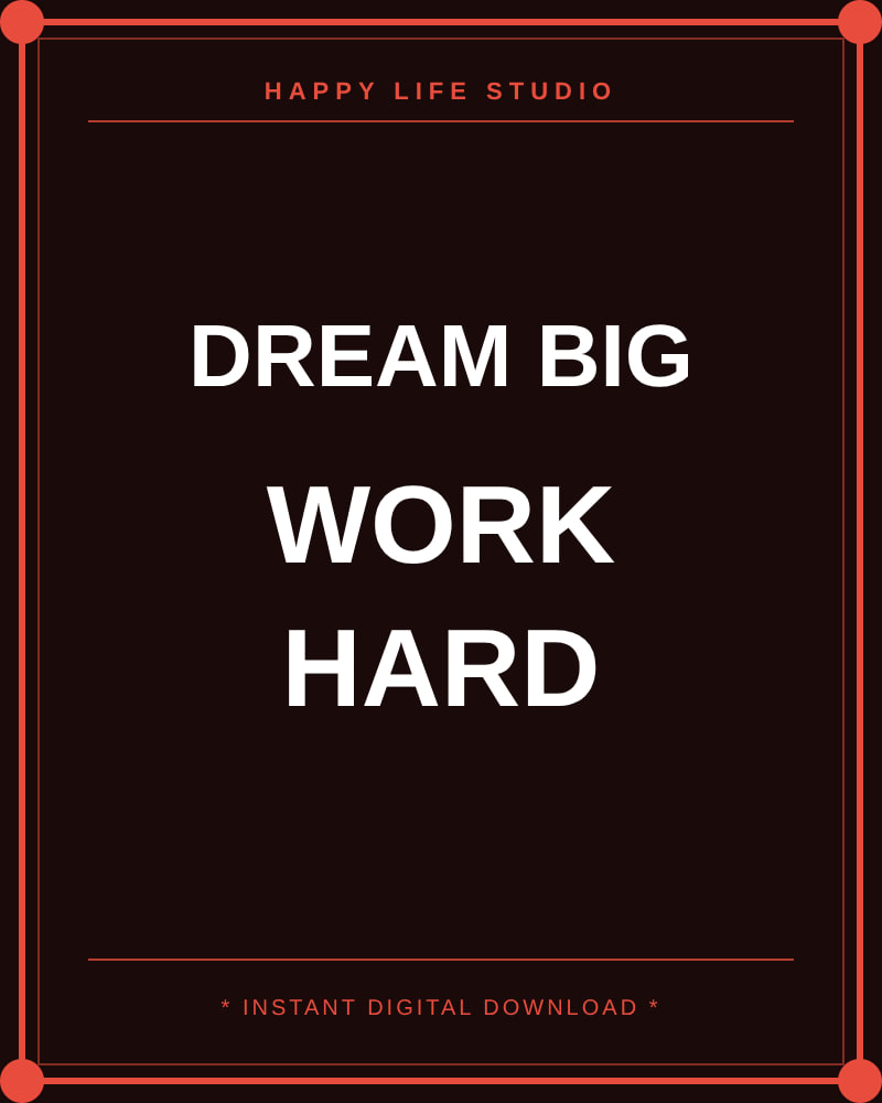 Dream Big Work Hard - Digital Wall Plaque