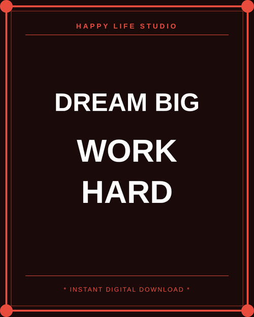 Dream Big Work Hard - Digital Wall Plaque